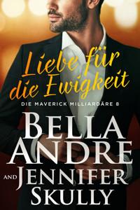 Liebe für die Ewigkeit (Die Maverick Milliardäre 8) - Bella Andre - ebook