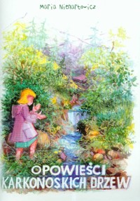 Opowieści karkonoskich drzew - Nienartowicz Maria - książka