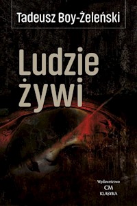 Ludzie żywi - Tadeusz Boy-Żeleński - ebook + książka