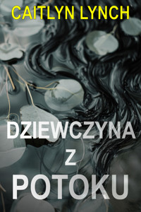 Dziewczyna z potoku - Caitlyn Lynch - ebook