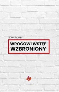 Wrogowi wstęp wzbroniony - Bevere John - ebook + książka
