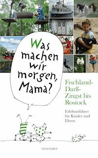 Was machen wir morgen, Mama? Fischland-Darß-Zingst bis Rostock - Kirsten Schielke - ebook