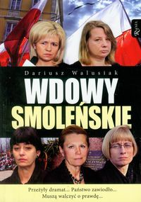 Wdowy Smoleńskie - Dariusz Walusiak - książka