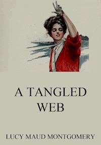 A Tangled Web - Lucy Maud Montgomery - ebook