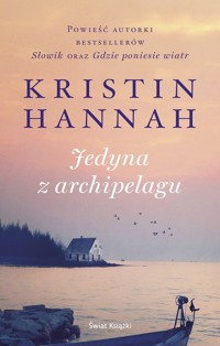 Jedyna z archipelagu - Kristin Hannah - ebook + audiobook + książka