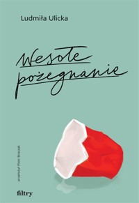 Wesołe pożegnanie - Ludmiła Ulicka - ebook + książka