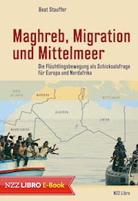 Maghreb, Migration und Mittelmeer - Beat Stauffer - ebook