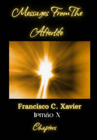 Messages From The Afterlife - Francisco C. Xavier, Irmão X - ebook
