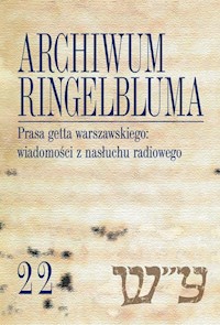 Archiwum Ringelbluma Konspiracyjne Archiwum Getta Warszawy Tom 22 - Ferenc Piotrowska Maria, Zakrzewski Franciszek - książka