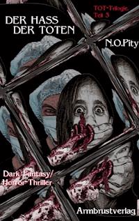 Der Hass der Toten - N.O. Pity - ebook