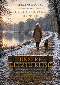 Unsere letzte Reise - Carla Luciana - ebook