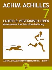 Laufen und vegetarisch leben - Achim Achilles - ebook