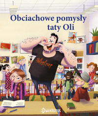 Obciachowe pomysły taty Oli. Seria Tata Oli. Tom 6 - Thomas Brunstrom - audiobook + książka