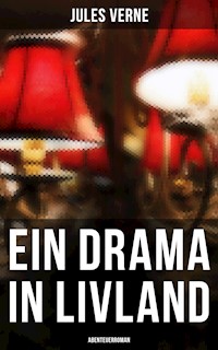 Ein Drama in Livland: Abenteuerroman - Jules Verne - ebook