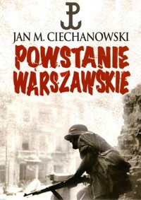 Powstanie Warszawskie - Jan M. Ciechanowski - ebook + książka