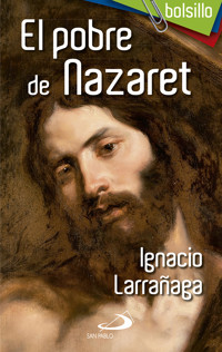 El pobre de Nazaret - Ignacio Larrañaga Orbegozo - ebook