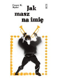 Jak masz na imię - Cezary K. Kęder - ebook + książka