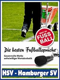 HSV - Hamburger SV - Die besten & lustigsten Fussballersprüche und Zitate - Felix Leitwaldt - ebook