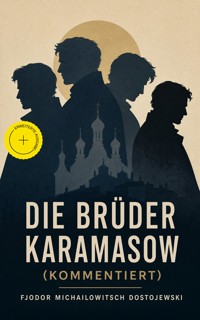 Die Brüder Karamasow (Kommentiert) - Fjodor Michailowitsch Dostojewski - ebook
