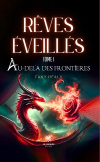 Rêves éveillés - Tome 1 - Fany Healy - ebook