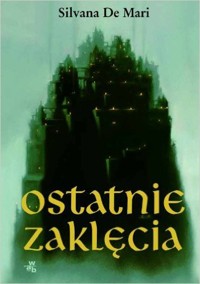 Ostatnie zaklęcia - Silvana De Mari - ebook
