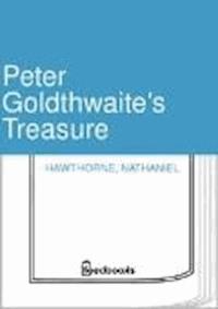 Peter Goldthwaite's Treasure - Nathaniel Hawthorne - darmowy ebook