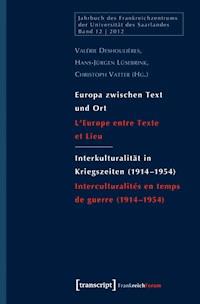 Europa zwischen Text und Ort / Interkulturalität in Kriegszeiten (1914-1954) -  - ebook