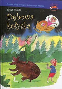 Dębowa kołyska - Paweł Wakuła - ebook + książka