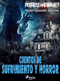 Postales macabras I: Cuentos de sufrimiento y horror - Miguel Aguerralde Movellán - ebook