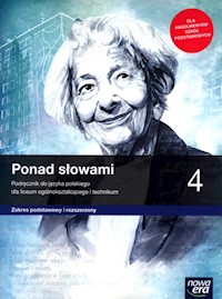 Ponad słowami 4 Podręcznik Zakres podstawowy i rozszerzony - Kościerzyńska Joanna, Wróblewska Aleksandra, Matecka Małgorzata - książka