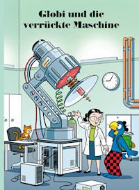 Globi und die verrückte Maschine - Jürg Lendenmann - ebook