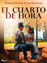 El cuarto de hora - Manuel Bretón de los Herreros - ebook