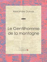 Le Gentilhomme de la montagne - Ligaran - ebook