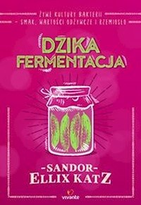 Dzika fermentacja - Katz Sandor Ellix - książka