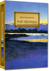 Nad Niemnem - Eliza Orzeszkowa - ebook + audiobook + książka
