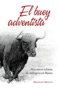 El buey adventista - Bradley Booth - ebook