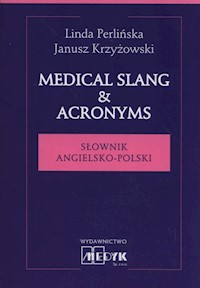 Medical Slang & Acronyms - Perlińska Linda, Krzyżowski Janusz - książka