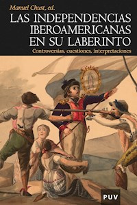 Las independencias iberoamericanas en su laberinto - Autores varios - ebook