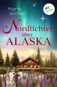 Nordlichter über Alaska – oder: Huskyküsse zu Weihnachten - Maria Winter - ebook