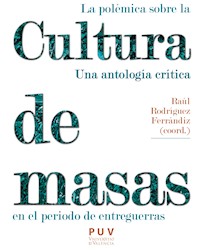 La polémica sobre la cultura de masas en el periodo de entreguerras - AAVV - ebook