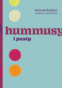 Hummusy i pasty - Budzyk Konrad - ebook + książka