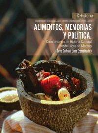Alimentos, memorias y política - David Carbajal López - ebook
