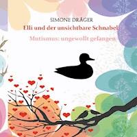 Elli und der unsichtbare Schnabel - Simone Dräger - ebook