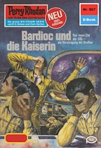 Perry Rhodan 867: Bardioc und die Kaiserin -  H. G. Francis - ebook