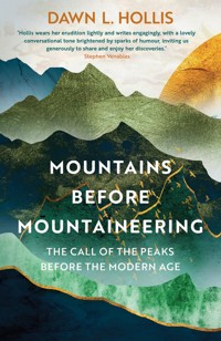 Mountains Before Mountaineering - Dawn L. Hollis - ebook