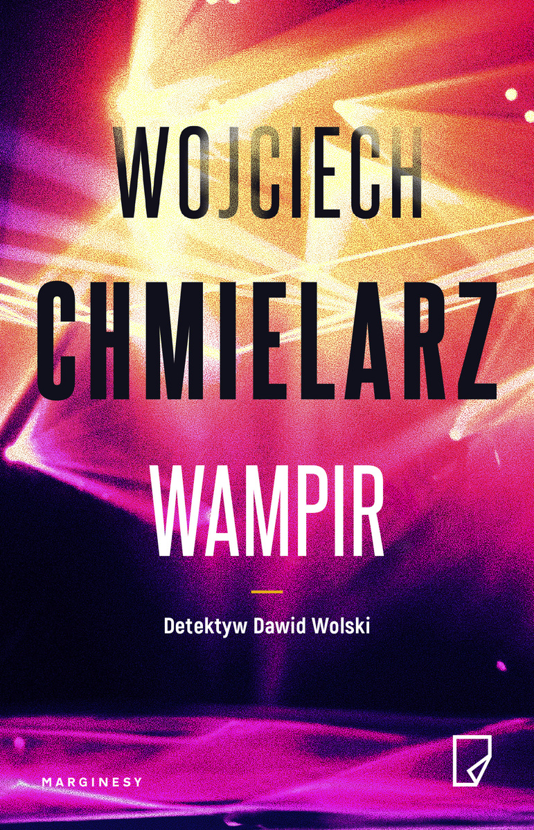 Wampir. Detektyw Dawid Wolski. Tom 1 - Wojciech Chmielarz - książka