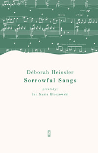 Sorrowful Songs. Pieśni żałosne - Deborah Heissler - książka