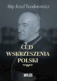 Cud wskrzeszenia Polski - Józef Teodorowicz - książka