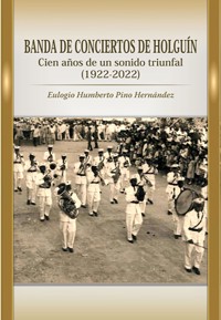 Banda de Conciertos de Holguín - Eulogio Humberto Pino Hernández - ebook