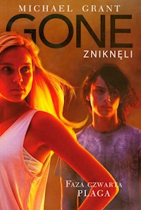 Gone zniknęli Faza czwarta Plaga - Michael Grant - książka
